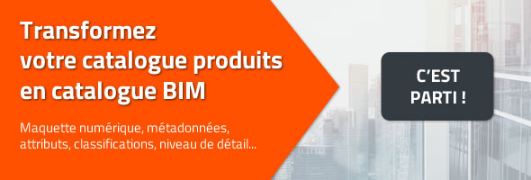 Votre catalogue de produits prêt pour le BIM